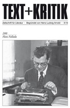 Heinz Ludwig Arnold, Heinz L. Arnold, Heinz Ludwig Arnold, Dittberner, Gusta Frank, Gustav Frank... - Text + Kritik - 200: Hans Fallada. Bd.X/13