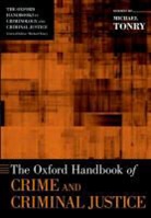 Michael Tonry, Michael (EDT) Tonry, Michael Tonry - The Oxford Handbook of Crime and Criminal Justice