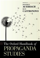 Jonathan Auerbach, Jonathan Castronovo Auerbach, Russ Castronovo, Jonathan Auerbach, Russ Castronovo, Castronovo Russ - Oxford Handbook of Propaganda Studies