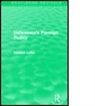 Late Michael Leifer, Michael Leifer, Michael Late. Leifer, Leifer Michael - Indonesia''s Foreign Policy (Routledge Revivals)