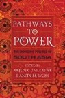 Arjun Guneratne, Arjun Weiss Guneratne, Anita M. Weiss, Arjun Guneratne, Guneratne Arjun, Anita M. Weiss... - Pathways to Power