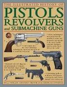 Will Fowler &amp; Anthony North Anthony North, Will Fowler, Will North Fowler, Fowler Will, Anthony North, North Anthony... - Illustrated History of Pistols, Revolvers and Submachine Guns