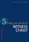 John Wollenburg Sias, John Wollenburg Sias - 5 Things You Can Do to Witness Christ
