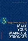 Ron Garwood - 5 Things You Can Do to Make Marriage Stronger