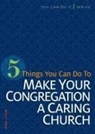 Paul J Cain, Paul J. Cain - 5 Things You Can Do to Make Our Congregation a Caring Church