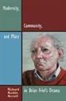 Richard Rankin Russell, Richard Rankin Russell - Modernity, Community, and Place in Brian Friel''s Drama