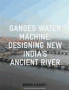 Anthony Acciavatti - Ganges Water Machine