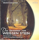 Mario Mantese, Dominik Schott - Das Geheimnis vom Weissen Stein (Hörbuch)