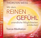 Thorsten Weiss - Mit dem reinen Gefühl unendliche Möglichkeiten entdecken, 1 Audio-CD (Hörbuch)