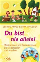 Appe, Jenni Appel, Jennie Appel, GROSSER, Dirk Grosser - Du bist nie allein!