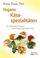 Britta D Petri, Britta D. Petri, Britta Diana Petri - Vegane Käsespezialitäten