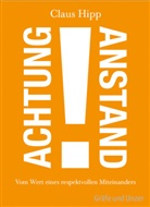 Claus Hipp, Martin Stallmann - Achtung Anstand!