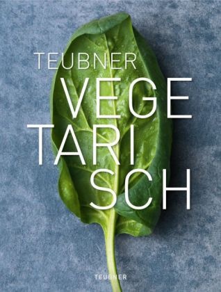 Margarethe Brunner, Ott-Dörfer u a, Schlim, Sabine Schlimm, Wittman, … - TEUBNER Vegetarisch