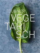 Margarethe Brunner, Ott-Dörfer u a, Schlim, Sabine Schlimm, Wittman, Katrin Wittmann... - TEUBNER Vegetarisch