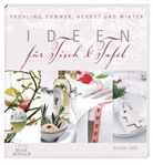 Kerstin Heß, Christian Mahn - Ideen für Tisch und Tafel