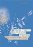 Brüggemann, Eik Brüggemann, Eike Brüggemann, Prei, Helmu Preis, Helmut Preis... - Aufstieg zum Industriemeister: Betriebswirtschaftliches und Rechtsbewusstes Handeln