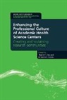 Richard Frankel, Richard M. Frankel, Thomas Inui, Thomas Frankel Inui, Thomas S. Inui, Thomas S. Frankel Inui... - Enhancing the Professional Culture of Academic Health Science Centers