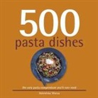 Valentina Sforza - 500 Pasta Dishes: The Only Compendium of Pasta Dishes You'll Ever Need