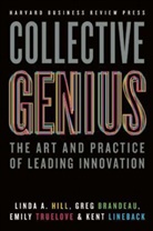 Greg Brandeau, Linda Hill, Linda A. Hill, Kent Lineback, Kent L. Lineback, Emily Truelove - Collective Genius