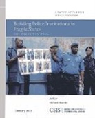 Richard Downie, Richard D. Downie - Building Police Institutions in Fragile States