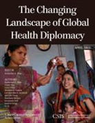Katherine E Bliss, Katherine E. Bliss, Katherine Elaine Bliss, Katherine E. Bliss, Katherine Elaine Bliss - Changing Landscape of Global Health Diplomacy