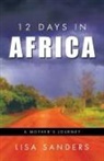 Lisa Sanders - 12 Days in Africa