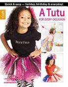 Leisure Arts, Inc. Leisure Arts, Leisure Arts - A Tutu for Every Occasion