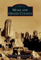 Museum of Moab, Travis Schenck, The Museum of Moab - Moab and Grand County