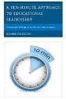 Robert Palestini, Robert Ed. D Palestini, Robert H. Palestini, Palestini Robert - Ten-Minute Approach to Educational Leadership
