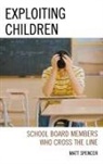 Matt Spencer, Matthew Spencer, Spencer Matt - Exploiting Children
