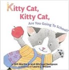 Bill Martin, Michael Sampson, Laura J. Bryant - Kitty Cat, Kitty Cat, Are You Going to School?