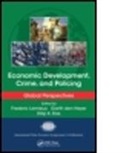 Garth (EDT)/ Das Den Heyer, Garth Das Den Heyer, Frederic Den Heyer Lemieux, Dilip K. Das, Dilip K. (International Police Executive Symposium Das, Garth Den Heyer... - Economic Development, Crime, and Policing
