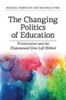 Michael Fabricant, Michael/ Fine Fabricant, Fabricant Michael, Michelle Fine, Fine Michelle - The Changing Politics of Education