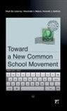 Noah De Lissovoy, Noah/ Means De Lissovoy, De Lissovoy Noah, Alexander J Means, Alexander J. Means, Kenneth J. Saltman - Toward a New Common School Movement