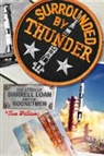 Tom Williams - Surrounded by Thunder: The Story of Darrell Loan and the Rocketmen