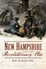 Bruce D. Heald - New Hampshire and the Revolutionary War