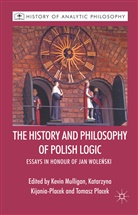 Kevin Kijania-Placek Mulligan, Kijania-Placek, K. Kijania-PLacek, Katarzyna Kijania-Placek, K. Mulligan, Kevin Mulligan... - History and Philosophy of Polish Logic