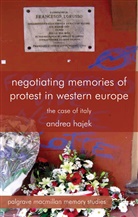 A Hajek, A. Hajek, Andrea Hajek - Negotiating Memories of Protest in Western Europe