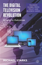 M Starks, M. Starks, Michael Starks - Digital Television Revolution