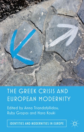 Hara Kouki, Ann Triandafyllidou, Anna Triandafyllidou, Anna Gropas Triandafyllidou, Gropas, … - Greek Crisis and European Modernity