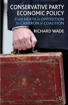 R Wade, R. Wade, Richard Wade - Conservative Party Economic Policy