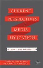 P. Fraser, Pete Wardle Fraser, Peter Wardle Fraser, Fraser, P Fraser, P. Fraser... - Current Perspectives in Media Education