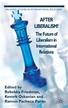 R. Friedman, Rebekka Oskanian Friedman, R. Friedman, Rebekka Friedman, Kenneth A. Loparo, Oskanian... - After Liberalism?