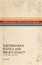 A Buzby, A. Buzby, Amy Buzby, Amy L. Buzby - Subterranean Politics and Freud''s Legacy