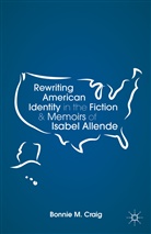 B Craig, B. Craig, Bonnie Craig - Rewriting American Identity in the Fiction and Memoirs of Isabel