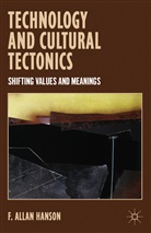 a Hanson, A. Hanson, F. Allan Hanson - Technology and Cultural Tectonics
