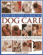 Dr Peter Larkin, Pete Larkin, Peter Larkin, Larkin Peter - Step-By-Step Guide to Dog Care