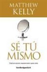 Matthew Kelly, Kelly Matthew - Sé tú mismo