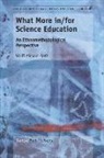 Wolff-Michael Roth - What More In/For Science Education: An Ethnomethodological Perspective