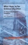 Wolff-Michael Roth - What More In/For Science Education: An Ethnomethodological Perspective